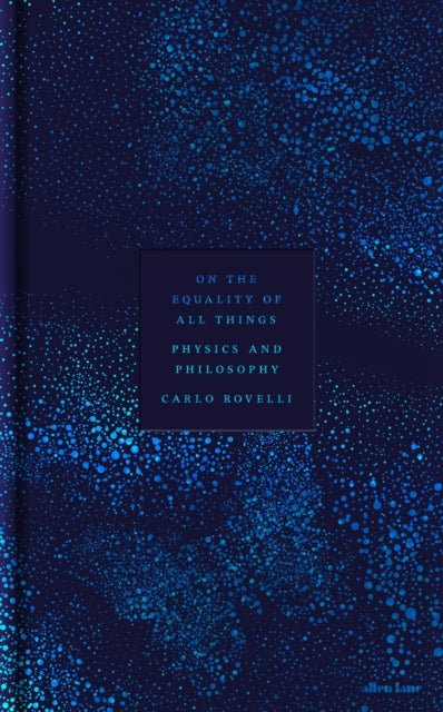 On the Equality of All Things by Carlo Rovelli (SIGNED PRE-ORDER)