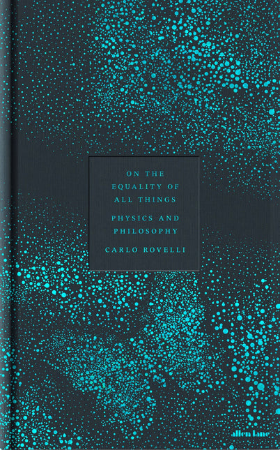 On the Equality of All Things by Carlo Rovelli (SIGNED PRE-ORDER)