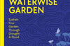 RHS Waterwise Garden: Sustain Your Garden Through Drought and Flood by Tom M.D. Massey (PRE-ORDER)