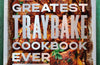 The Greatest Traybake Cookbook Ever by John Gregory-Smith