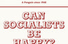 Can Socialists be Happy? by George Orwell
