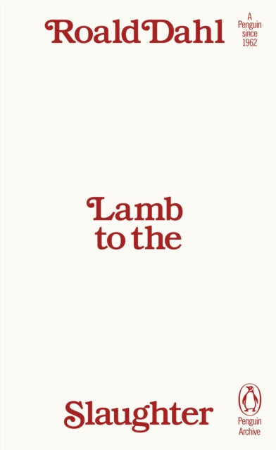 Lamb to the Slaughter by Roald Dahl