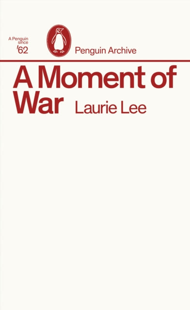 A Moment of War by Laurie Lee