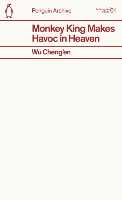 Monkey King Makes Havoc in Heaven by Wu Cheng’en