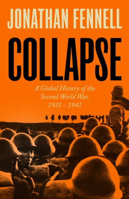Collapse: A Global History of the Second World War, 1931-1941 by Jonathan Fennell