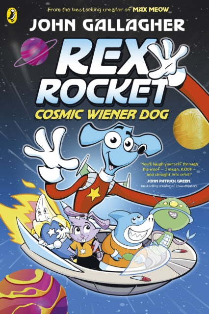 Rex Rocket: Cosmic Wiener Dog by John Gallagher