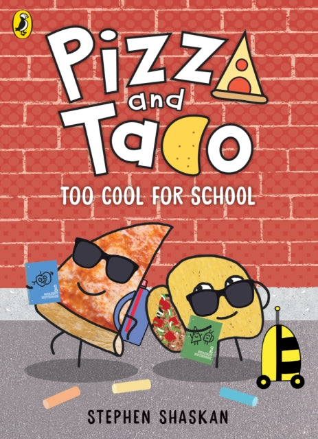 Pizza and Taco: Too Cool for School! by Stephen Shaskan