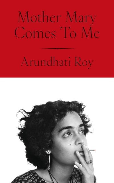 Mother Mary Comes to Me by Arundhati Roy (SIGNED)