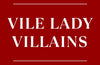 Vile Lady Villains by Danai Christopoulou