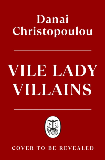 Vile Lady Villains by Danai Christopoulou
