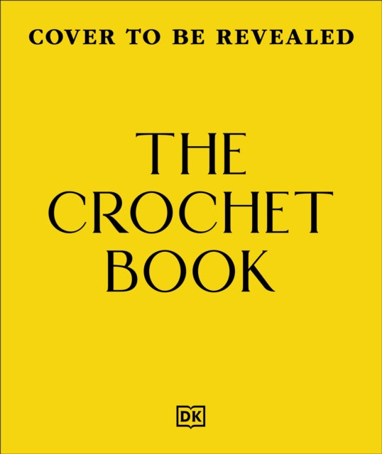 The Crochet Book: A Step-by-step Guide to Stitching Garments and Projects for the Home