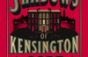 The Shadows of Kensington Gore by Ross Montgomery (SIGNED PRE-ORDER)
