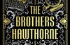 The Brothers Hawthorne by Jennifer Lynn Barnes (COLLECTOR'S EDITION)