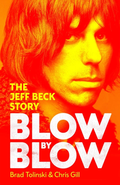 Blow by Blow by Brad Tolinski & Chris Gill