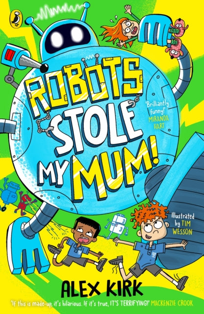 Robots Stole My Mum! by Alex Kirk