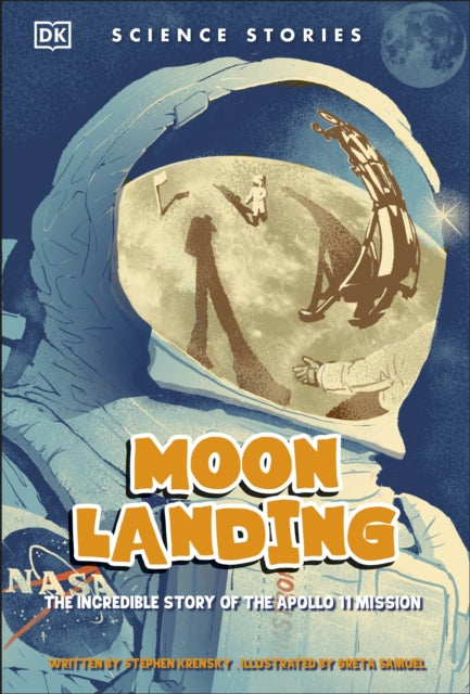 Moon Landing: The Incredible Story of the Apollo 11 Mission by Stephen Krensky