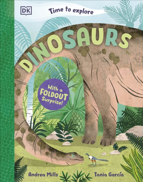 Time to Explore Dinosaurs: With a Foldout Surprise! by Andrea Mills