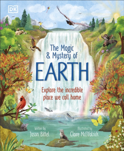 The Magic and Mystery of Earth by Jason Bittel