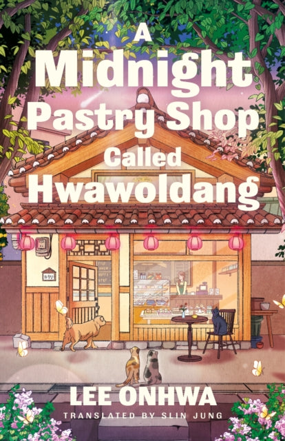 A Midnight Pastry Shop Called Hwawoldang by Lee Onhwa