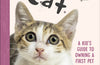 My Cat: A Kid's Guide to Owning a First Pet by Jess French