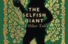 The Selfish Giant and Other Tales by Oscar Wilde