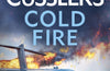 Clive Cussler’s Cold Fire by Graham Brown