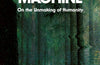 Against the Machine: On the Unmaking of Humanity by Paul Kingsnorth
