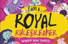 I Am a Royal Rulebreaker: Women Who Shaped History by Fern Riddell