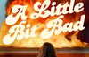 A Little Bit Bad by Cassandra Neyenesch