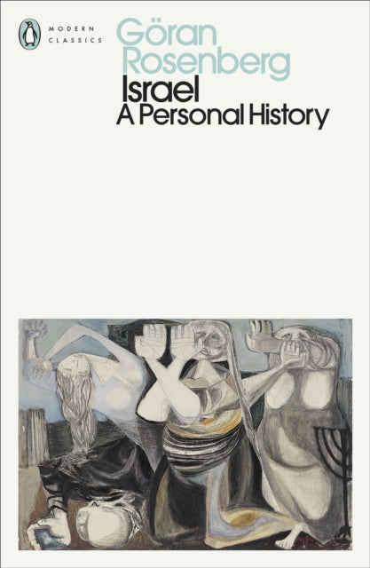 Israel: A Personal History by Goran Rosenberg