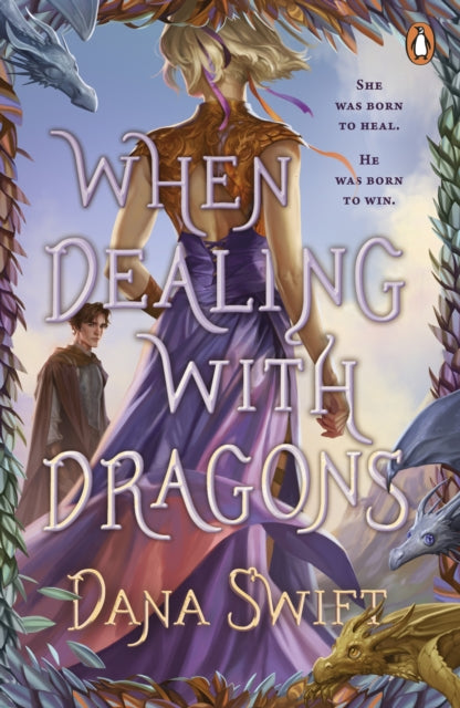 When Dealing with Dragons by Dana Swift