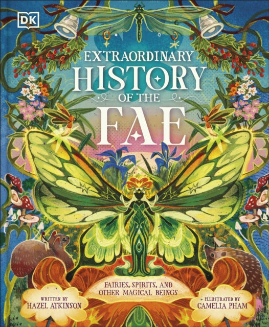 The Extraordinary History of the Fae: Fairies, Spirits, and Other Magical Beings by Hazel Atkinson