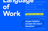The Secret Language of Work: Hyper-Helpful Scripts for Every Situation by Erin McGoff