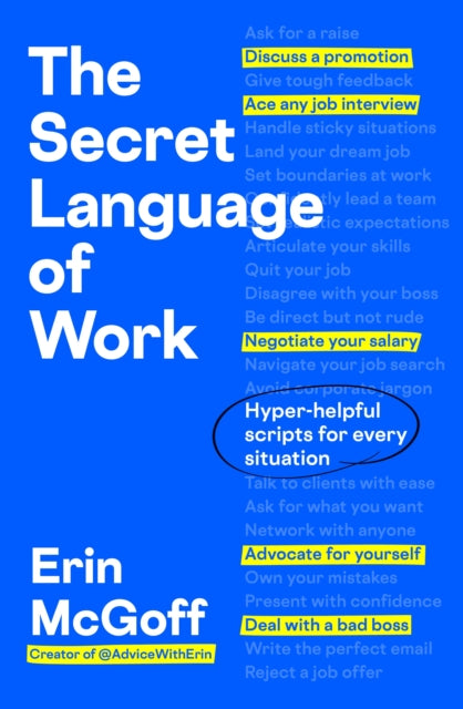 The Secret Language of Work: Hyper-Helpful Scripts for Every Situation by Erin McGoff