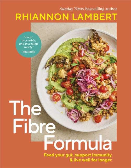 The Fibre Formula: Feed Your Gut, Support Immunity & Live Well for Longer by Rhiannon Lambert