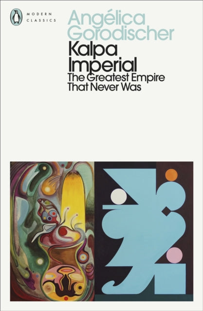 Kalpa Imperial: The Greatest Empire That Never Was by Angelica Gorodischer