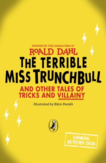 The Terrible Miss Trunchbull and Other Tales of Tricks & Villainy by Roald Dahl