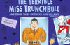 The Terrible Miss Trunchbull and Other Tales of Tricks & Villainy by Roald Dahl