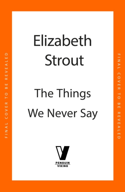 The Things We Never Say by Elizabeth Strout