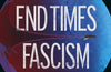 End Times Fascism: And the Fight for the Living World by Naomi Klein & Astra Taylor (SIGNED PRE-ORDER)
