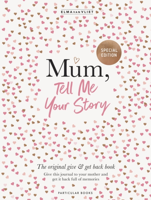 Mum, Tell Me Your Story: The original give & get back book by Elma van Vliet