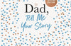 Dad, Tell Me Your Story: The original give & get back book by Elma van Vliet