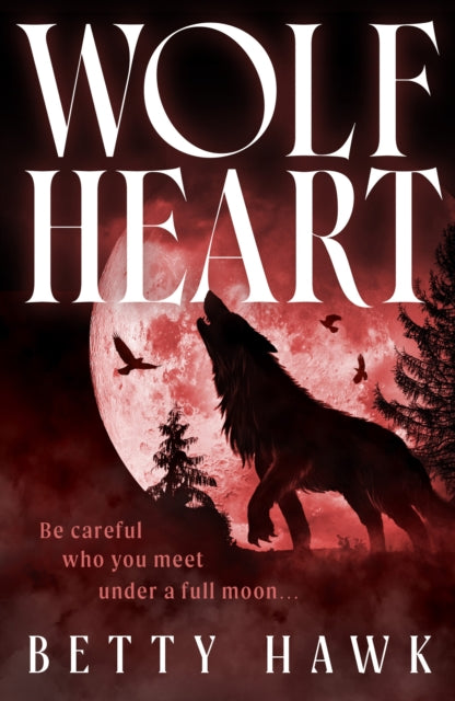 Wolfheart by Betty Hawk