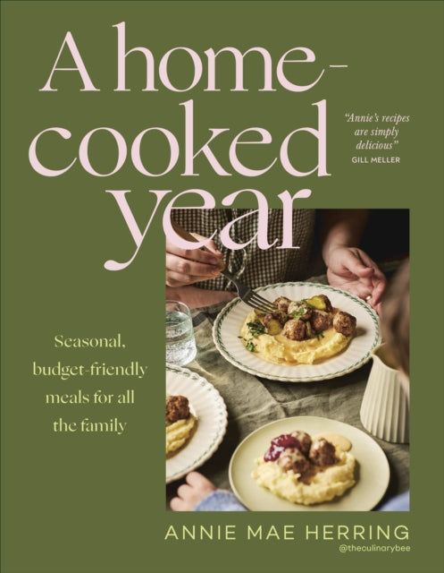 A Home-Cooked Year: Seasonal, budget-friendly meals for all the family by Annie Mae Herring