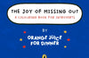 The Joy of Missing Out by Orange Juice for Dinner