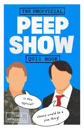The Unofficial Peep Show Quiz Book by Giles Bursnell