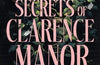 The Secrets of Clarence Manor by Devney Perry
