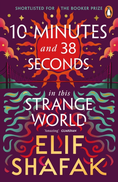 10 Minutes 38 Seconds in this Strange World by Elif Shafak
