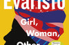 Girl, Woman, Other: WINNER OF THE BOOKER PRIZE 2019 by Bernardine Evaristo