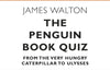 The Penguin Book Quiz: From The Very Hungry Caterpillar to Ulysses by James Walton